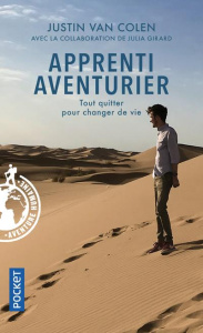 Apprenti aventurier. Tout quitter pour changer de vie - Van Colen Justin ; Girard Julia ; Tordeur Matthieu