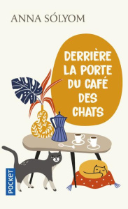 Derrière la porte du café des chats - Solyom Anna