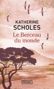 Le Berceau du monde - Scholes Katherine