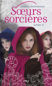 Soeurs sorcières Tome 3 - Spotswood Jessica ; Vassallo Marie-rose