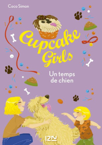 Cupcake Girls Tome 27 : Un temps de chien - Simon Coco ; Bouchareine Christine ; Canavesi Vane