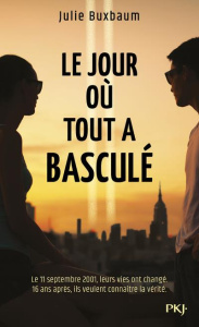 Le jour où tout a basculé - Buxbaum Julie ; Kuntzer Benjamin
