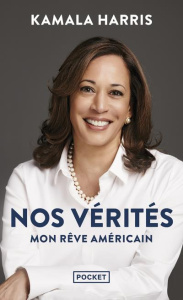 Nos vérités. Mon rêve américain - Harris Kamala ; Reignier Pierre
