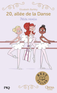 20, allée de la Danse Tome 4 : Petite rebelle - Barféty Elizabeth ; Foutrier Magalie