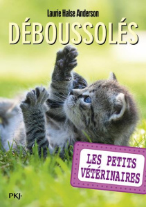 Les Petits Vétérinaires Tome 26 : Déboussolés - Halse Anderson Laurie ; Bebey Kidi