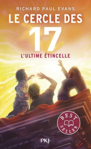 Le cercle des 17 Tome 7 : L'ultime étincelle - Evans Richard Paul ; Rosson Christophe
