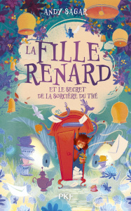 La fille renard Tome 3 : La Fille Renard et le secret de la sorcière du thé - Sagar Andy ; Gros Emmanuel