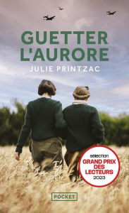 Guetter l'aurore - Printzac Julie
