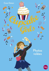 Cupcake Girls Tome 30 : Photos volées - Simon Coco ; Bouchareine Christine