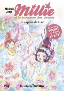 Millie et le royaume des sirènes Tome 6 : La surprise de Luna - Jones Miranda