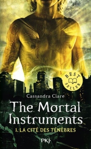 The Mortal Instruments - La cité des ténébres Tome 1 : La Cité des Ténèbres - Clare Cassandra ; Lafon Julie