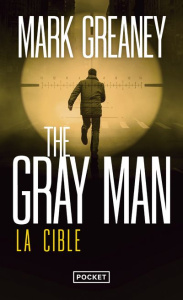 The Gray Man Tome 2 : La Cible - Greaney Mark ; Vigneron Philippe
