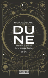 Dune, un chef-d'oeuvre de la science-fiction - Allard Nicolas