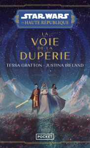 Star Wars - La Haute République : La Voie de la duperie - Ireland Justina ; Gratton Tessa ; Bétan Julien