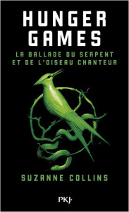 Hunger Games : La ballade du serpent et de l'oiseau chanteur - Collins Suzanne ; Fournier Guillaume