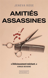 Amitiés assassines - Rose Jeneva ; Yap Michèle