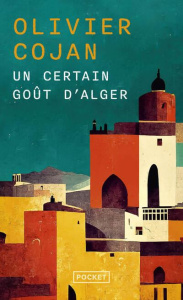 Un certain goût d'Alger - Cojan Olivier