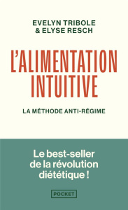 L'alimentation intuitive. La méthode anti-régime - Tribole Evelyn ; Resch Elyse ; Billaut Delphine