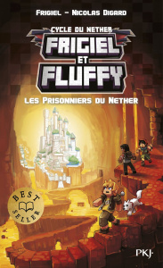 Frigiel et Fluffy : Cycle du Nether Tome 2 : Les prisonniers du Nether - FRIGIEL/DIGARD/FRICK