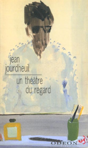 Un théâtre du regard. Gilles Aillaud : le refus du pathos - Jourdheuil Jean