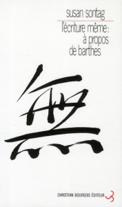 L'écriture même : à propos de Barthes - Sontag Susan