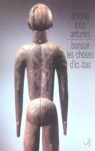 Bonsoir les choses d'ici-bas - Antunes António Lobo ; Batista Carlos