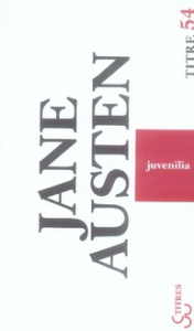 Juvenilia. Et autres textes - Austen Jane ; Salesse-Lavergne Josette