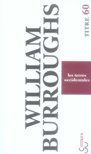 Les terres occidentales - Burroughs William Seward ; Durastanti Sylvie