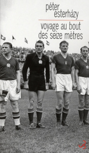 Voyage au bout des seize mètres - Esterhàzy Péter ; Jarfas Agnès