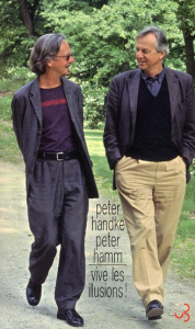 Vive les illusions ! - Handke Peter ; Hamm Peter ; Weber Anne