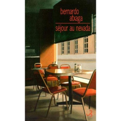 Séjour au Nevada - Atxaga Bernardo ; Gabastou André