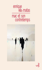 Mac et son contretemps - Vila-Matas Enrique ; Gabastou André