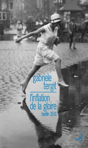 L'inflation de la gloire. Berlin 1931 - Tergit Gabriele ; Deshusses Pierre