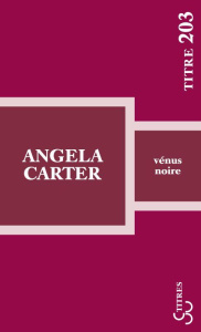 Venus noire - Carter Angela ; Philippe Isabelle-D