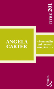 Bien malin qui connaît son père... - Carter Angela ; Doury Michel