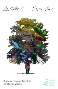Le tilleul - Aira César ; Vasserot Christilla