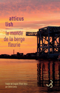Le monde de la berge fleurie - Lish Atticus ; Leroy Céline