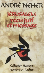 Jérusalem. Vécu juif et message - Neher André