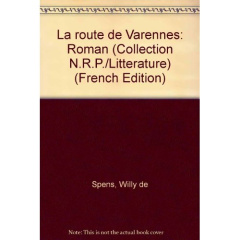 LA ROUTE DE VARENNES - ROMAN - SPENS WILLY
