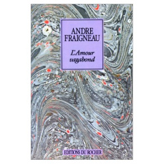 L'AMOUR VAGABOND - DEUX LETTRES INEDITES DE JEAN COCTEAU EN POSTFACE - FRAIGNEAU ANDRE