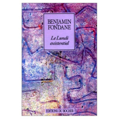 Le lundi existentiel - Fondane Benjamin