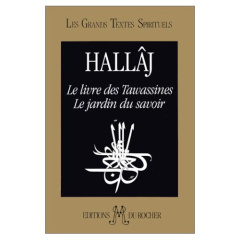 Le livre des Tawassines. Le jardin du savoir. Fragments - Hallaj Hussein
