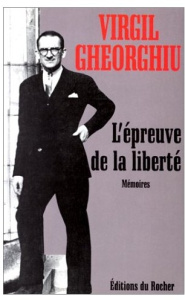 L'épreuve de la liberté. Mémoires - Gheorghiu Virgil
