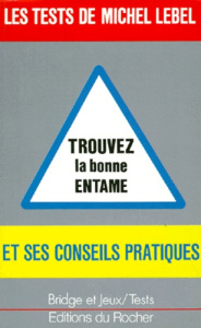 Les tests de Michel Lebel : Trouvez la bonne entame - Lebel Michel