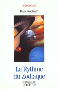 LE RYTHME DU ZODIAQUE - Rudhyar Dane
