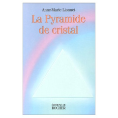 La pyramide de cristal - Lionnet Anne-Marie