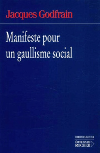 Manifeste pour un gaullisme social - Godfrain Jacques