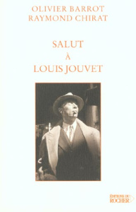 Salut à Louis Jouvet - Barrot Olivier ; Chirat Raymond