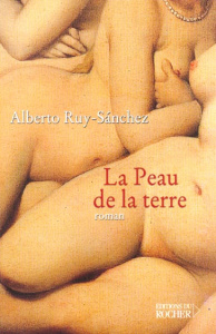 La peau de la terre - Ruy-Sanchez Alberto