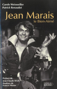 Jean Marais, le Bien-Aimé - Weisweiller Carole ; Renaudot Patrick
